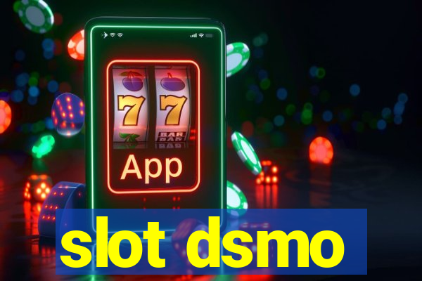 slot dsmo