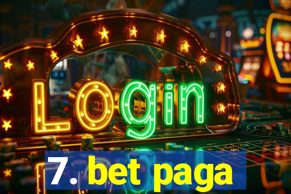 7. bet paga