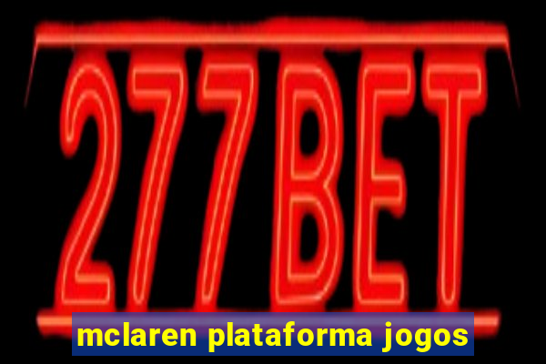 mclaren plataforma jogos