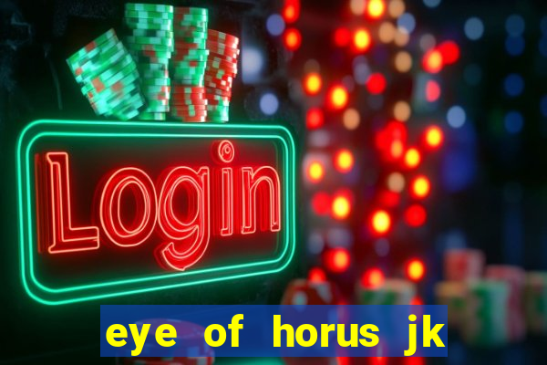 eye of horus jk slot game