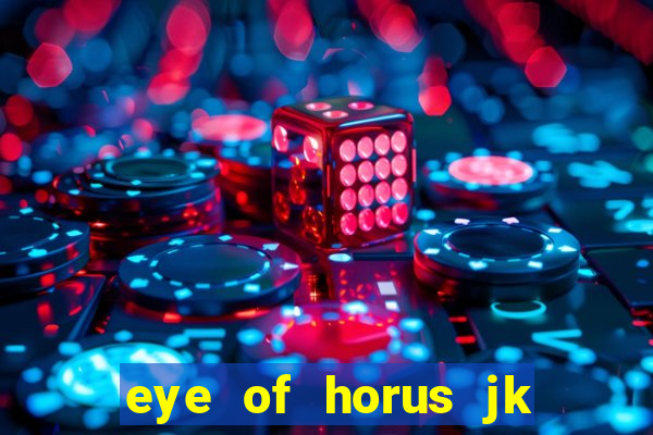 eye of horus jk slot game