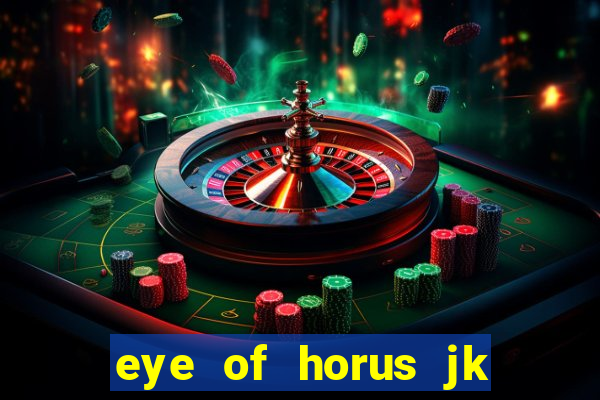 eye of horus jk slot game