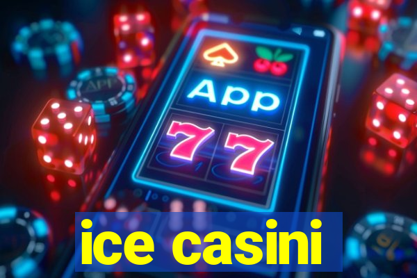 ice casini