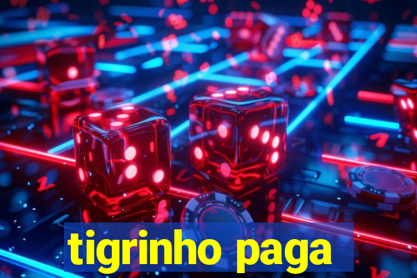 tigrinho paga