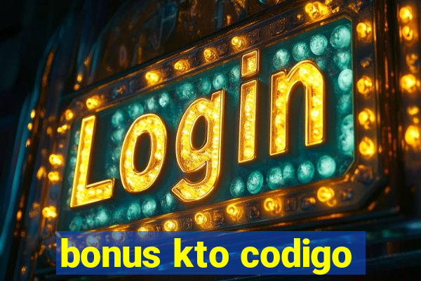 bonus kto codigo