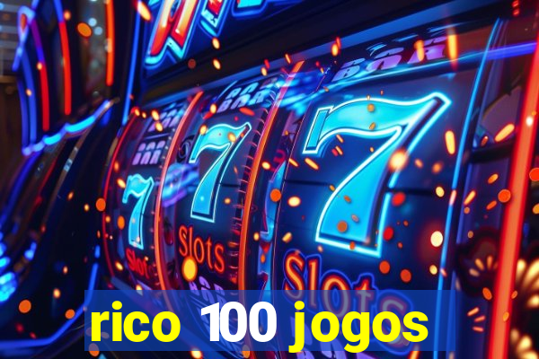 rico 100 jogos