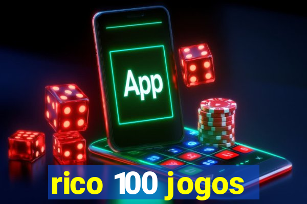 rico 100 jogos