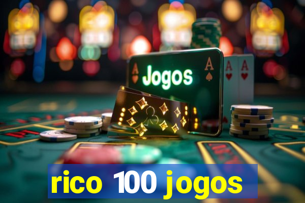 rico 100 jogos