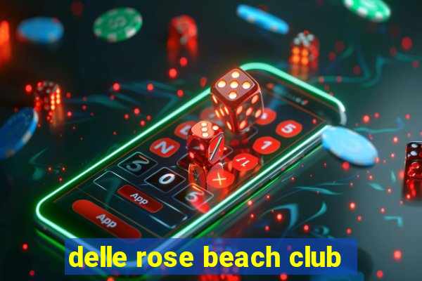 delle rose beach club