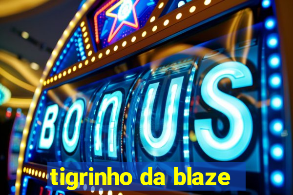 tigrinho da blaze