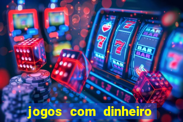 jogos com dinheiro de verdade