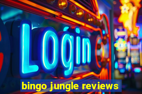 bingo jungle reviews