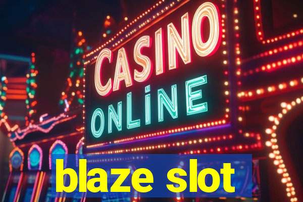 blaze slot