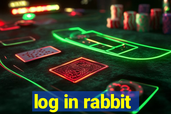 log in rabbit