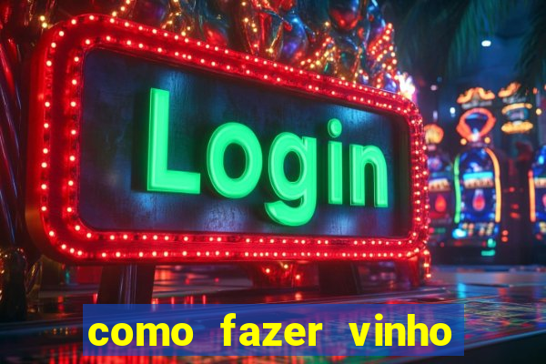 como fazer vinho stardew valley