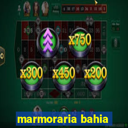 marmoraria bahia