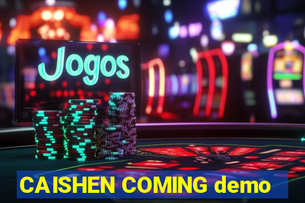 CAISHEN COMING demo