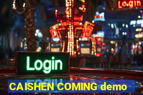 CAISHEN COMING demo