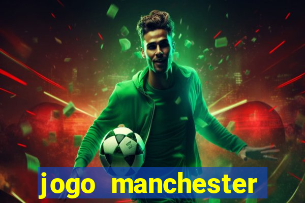 jogo manchester united ao vivo