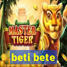 beti bete