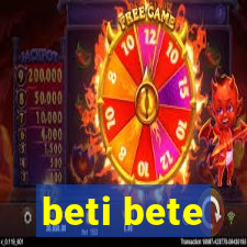 beti bete