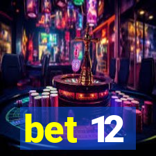 bet 12