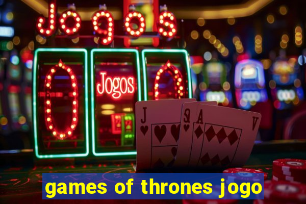 games of thrones jogo