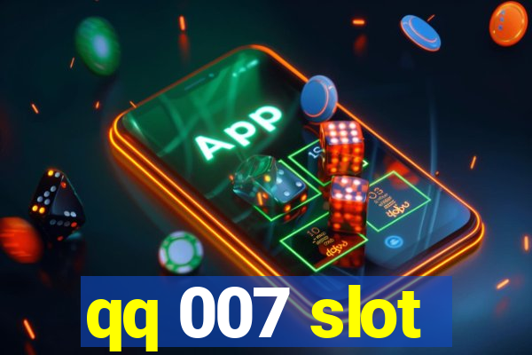 qq 007 slot