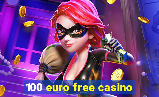 100 euro free casino