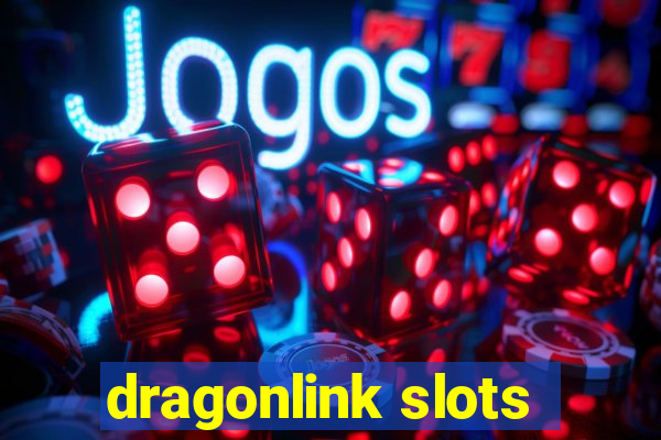 dragonlink slots