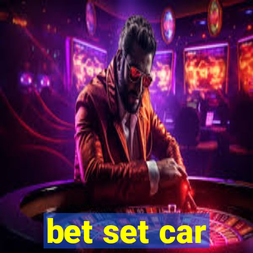 bet set car