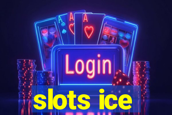 slots ice