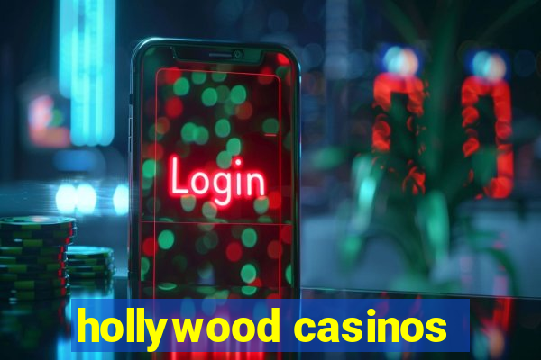 hollywood casinos