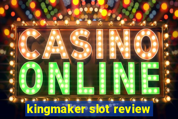 kingmaker slot review