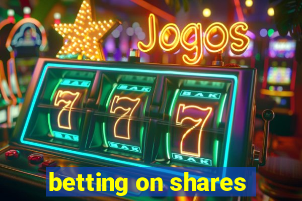 betting on shares