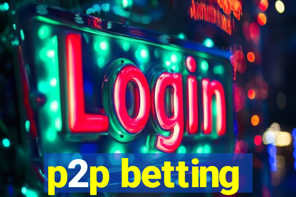 p2p betting