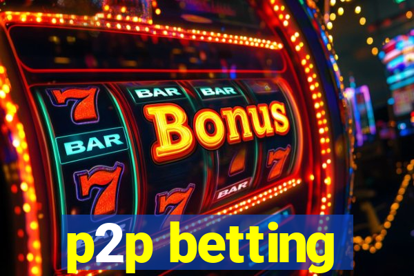 p2p betting