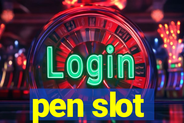 pen slot