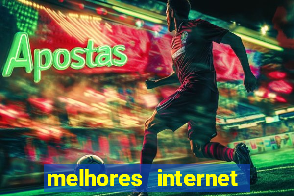 melhores internet para jogos