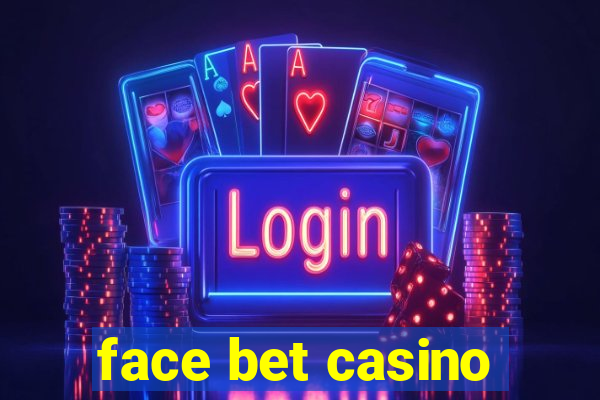 face bet casino