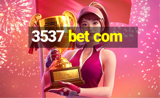 3537 bet com