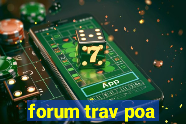 forum trav poa