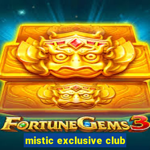 mistic exclusive club