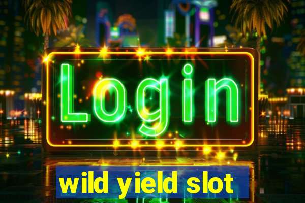 wild yield slot