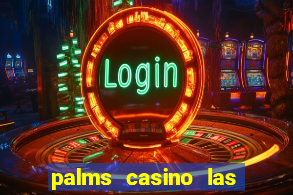 palms casino las vegas nevada