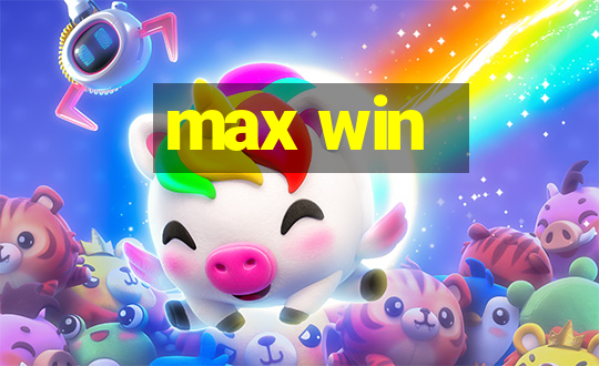 max win