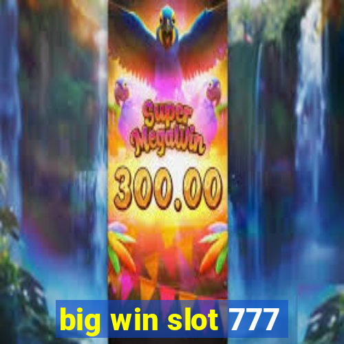 big win slot 777