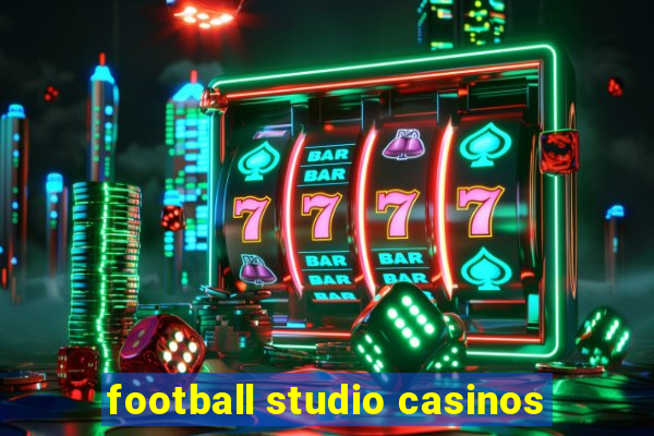 football studio casinos