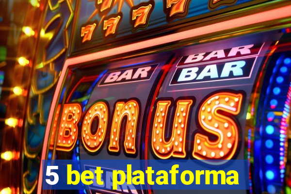 5 bet plataforma