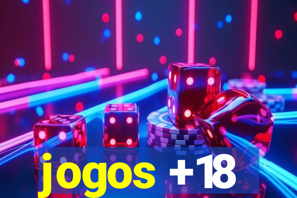 jogos +18